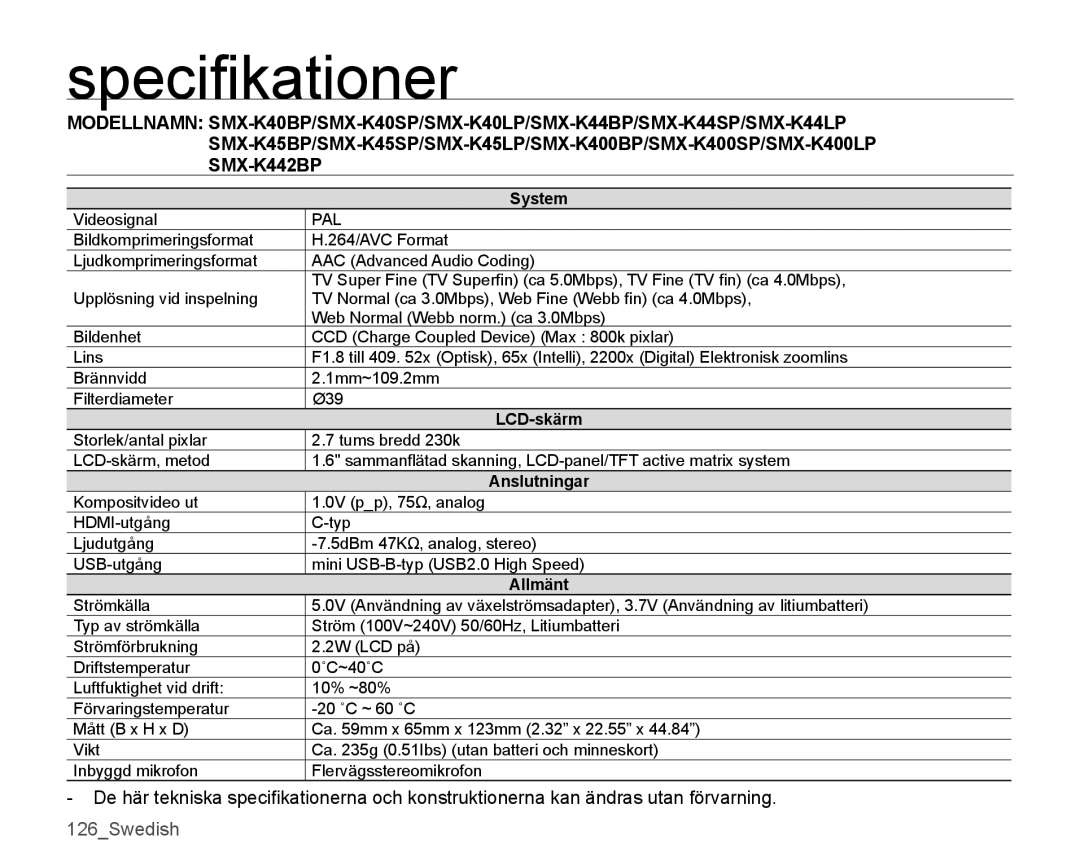 Samsung SMX-K45BP/EDC, SMX-K40LP/EDC, SMX-K40BP/EDC, SMX-K45LP/EDC manual Specifikationer, Allmänt 