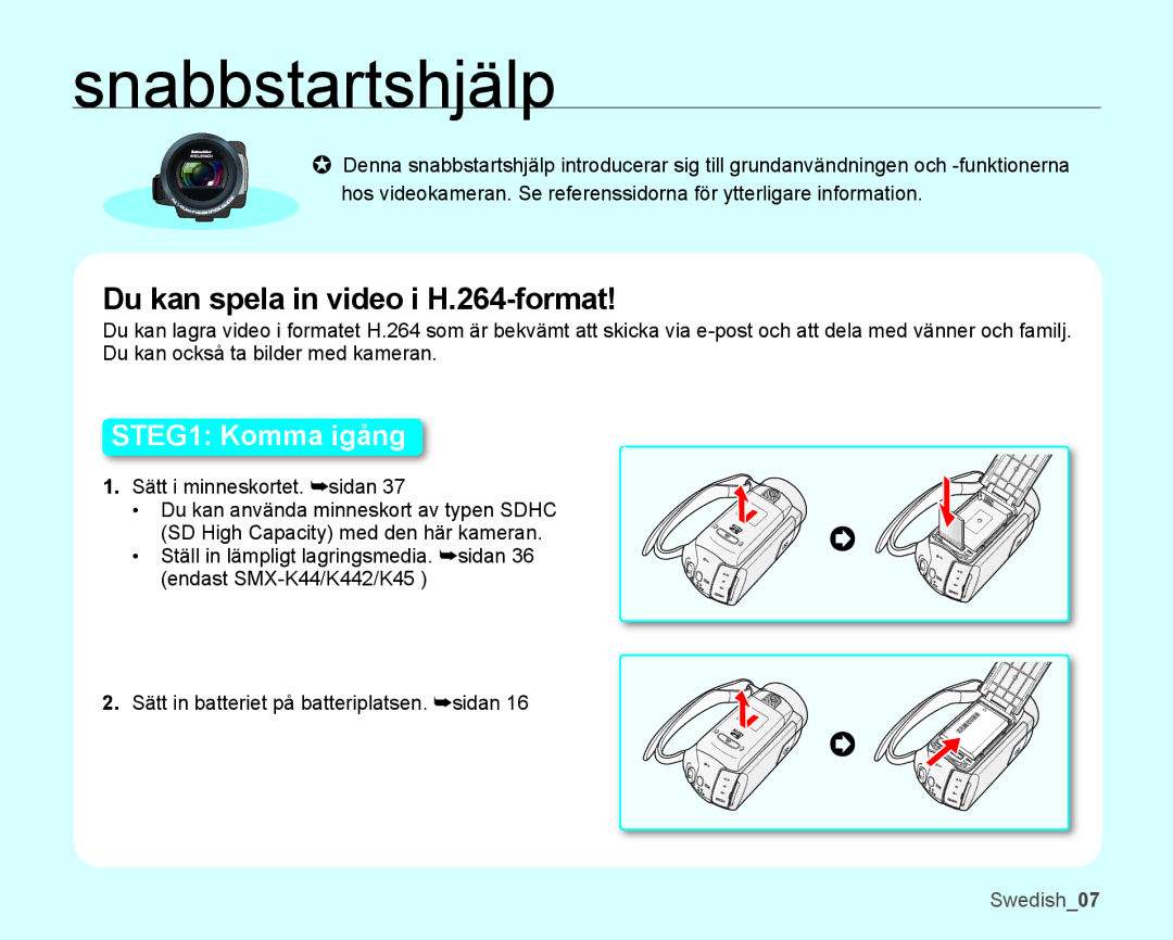 Samsung SMX-K40LP/EDC, SMX-K45BP/EDC, SMX-K40BP/EDC, SMX-K45LP/EDC Snabbstartshjälp, Du kan spela in video i H.264-format 