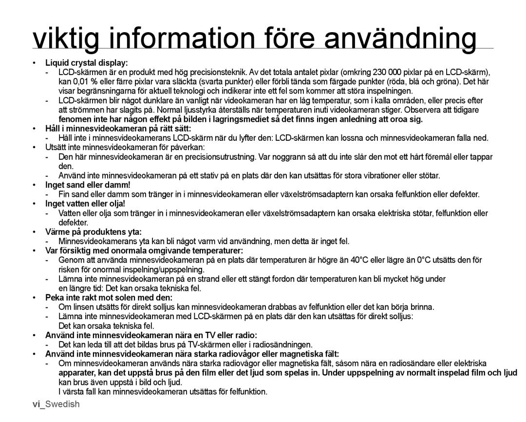 Samsung SMX-K40BP/EDC, SMX-K45BP/EDC Liquid crystal display, Håll i minnesvideokameran på rätt sätt, Inget sand eller damm 