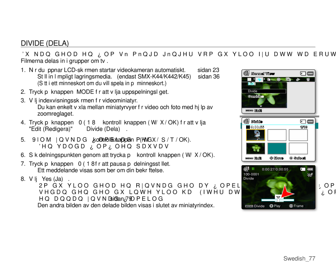 Samsung SMX-K45LP/EDC, SMX-K45BP/EDC, SMX-K40LP/EDC, SMX-K40BP/EDC manual Divide Dela, Välj Yes Ja 