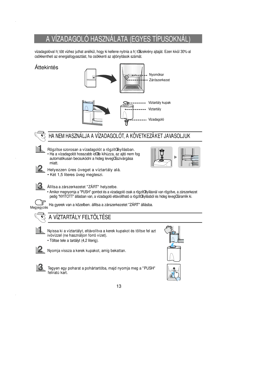 Samsung SN627EPNSQ/XEH manual Víztartály Feltöltése, Rögzítse szorosan a vízadagolót a rögzítŒnyílásban 