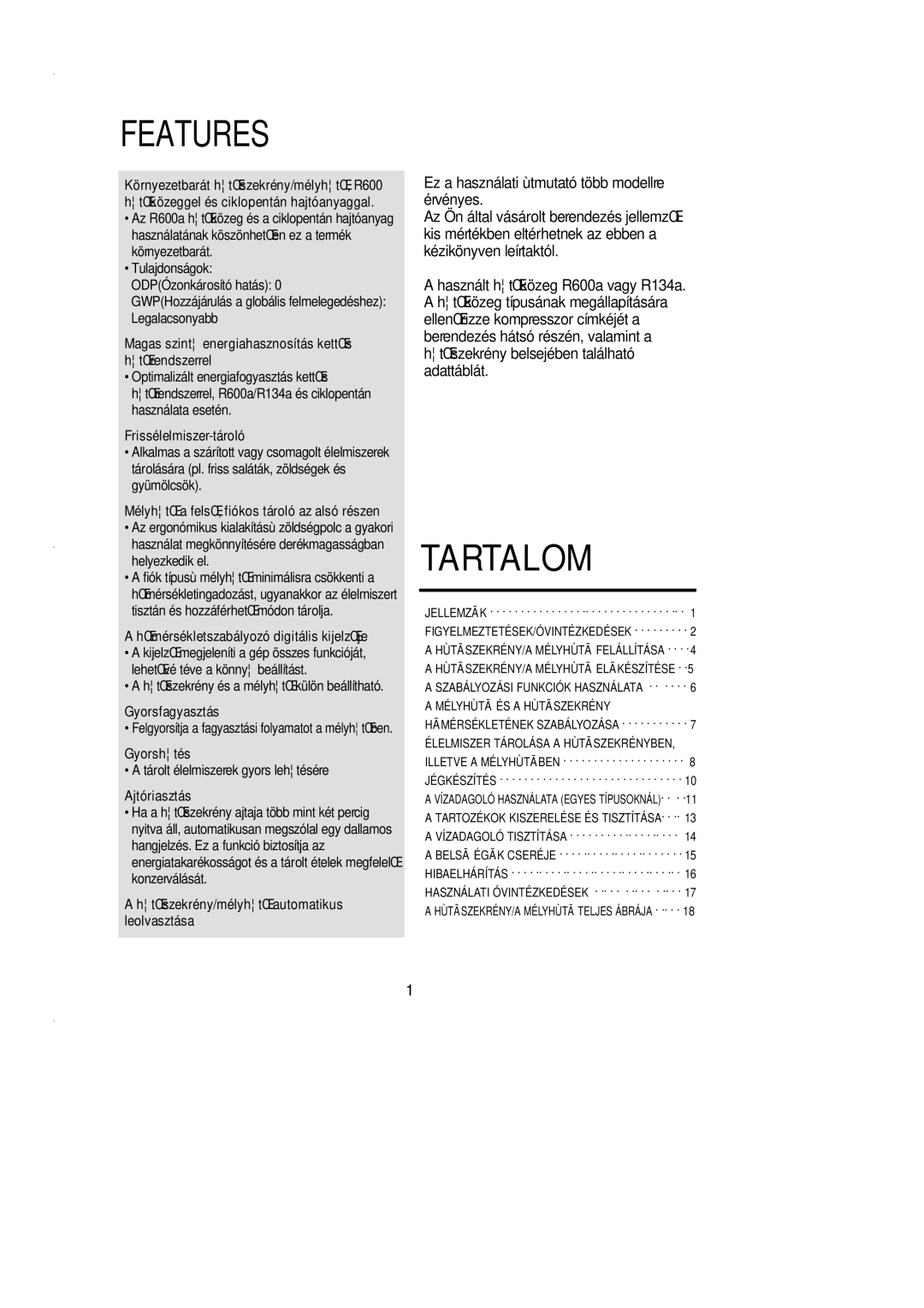 Samsung SN627EPNSQ/XEH manual Magas szint energiahasznosítás kettŒs htŒrendszerrel, Frissélelmiszer-tároló, Gyorsfagyasztás 