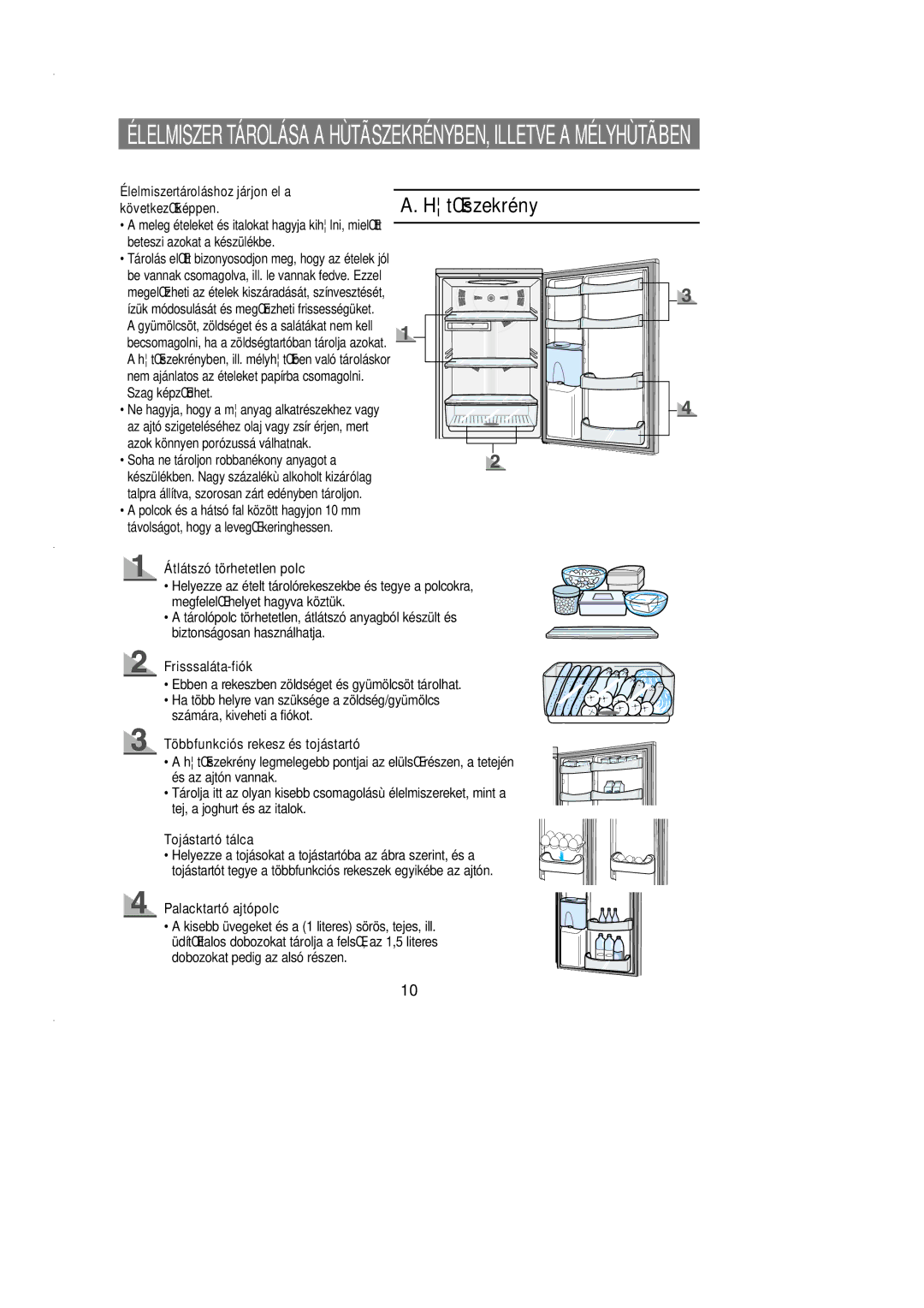 Samsung SN627EPNSQ/XEH Élelmiszertároláshoz járjon el a, KövetkezŒképpen, Átlátszó törhetetlen polc, Frisssaláta-fiók 