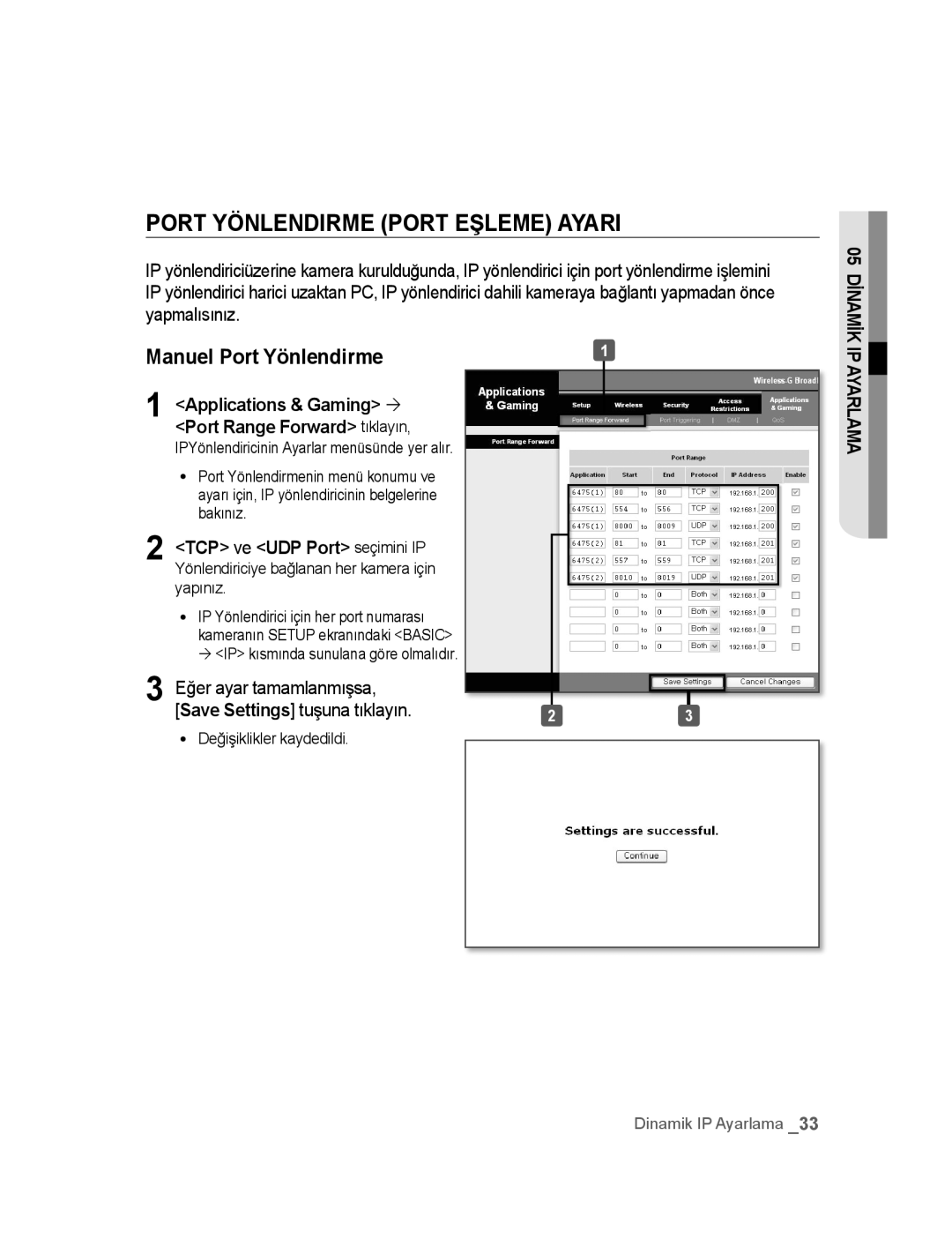 Samsung SNC-B2315P Port Yönlendirme Port Eşleme Ayari, Yapmalısınız, Eğer ayar tamamlanmışsa Save Settings tuşuna tıklayın 