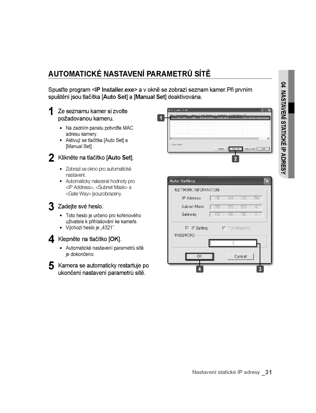 Samsung SNC-B2315P manual AUtOMatické NastaveNÍ PaRaMetRů sÍtĚ, Klikněte na tlačítko auto set, ∙ Výchozí heslo je „4321 