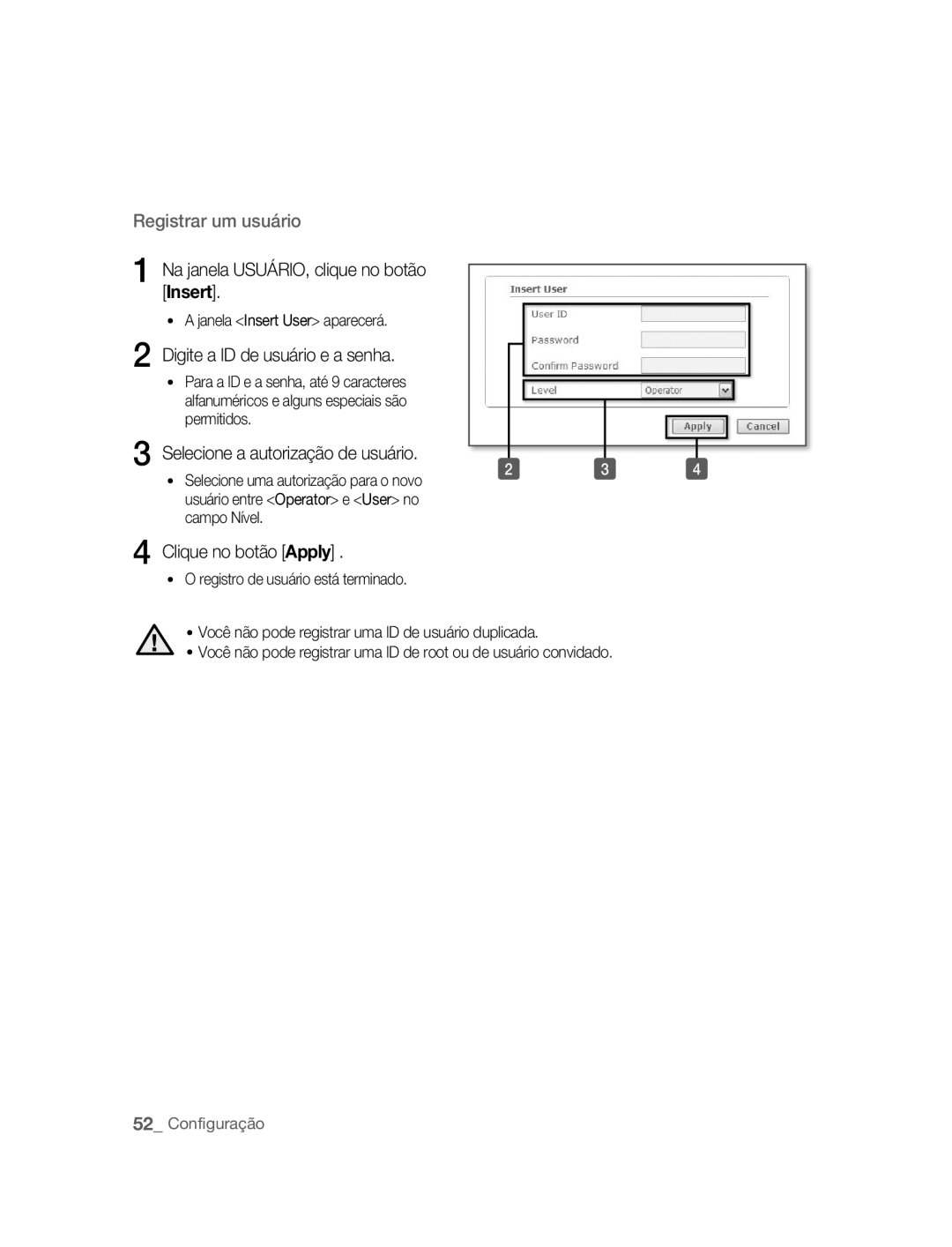 Samsung SNC-B2315P Na janela USUÁRIO, clique no botão Insert, Digite a ID de usuário e a senha, Clique no botão Apply 