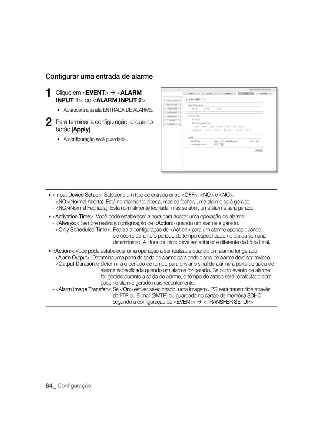 Samsung SNC-B2315P manual Configurar uma entrada de alarme, Aparecerá a janela Entrada DE Alarme 