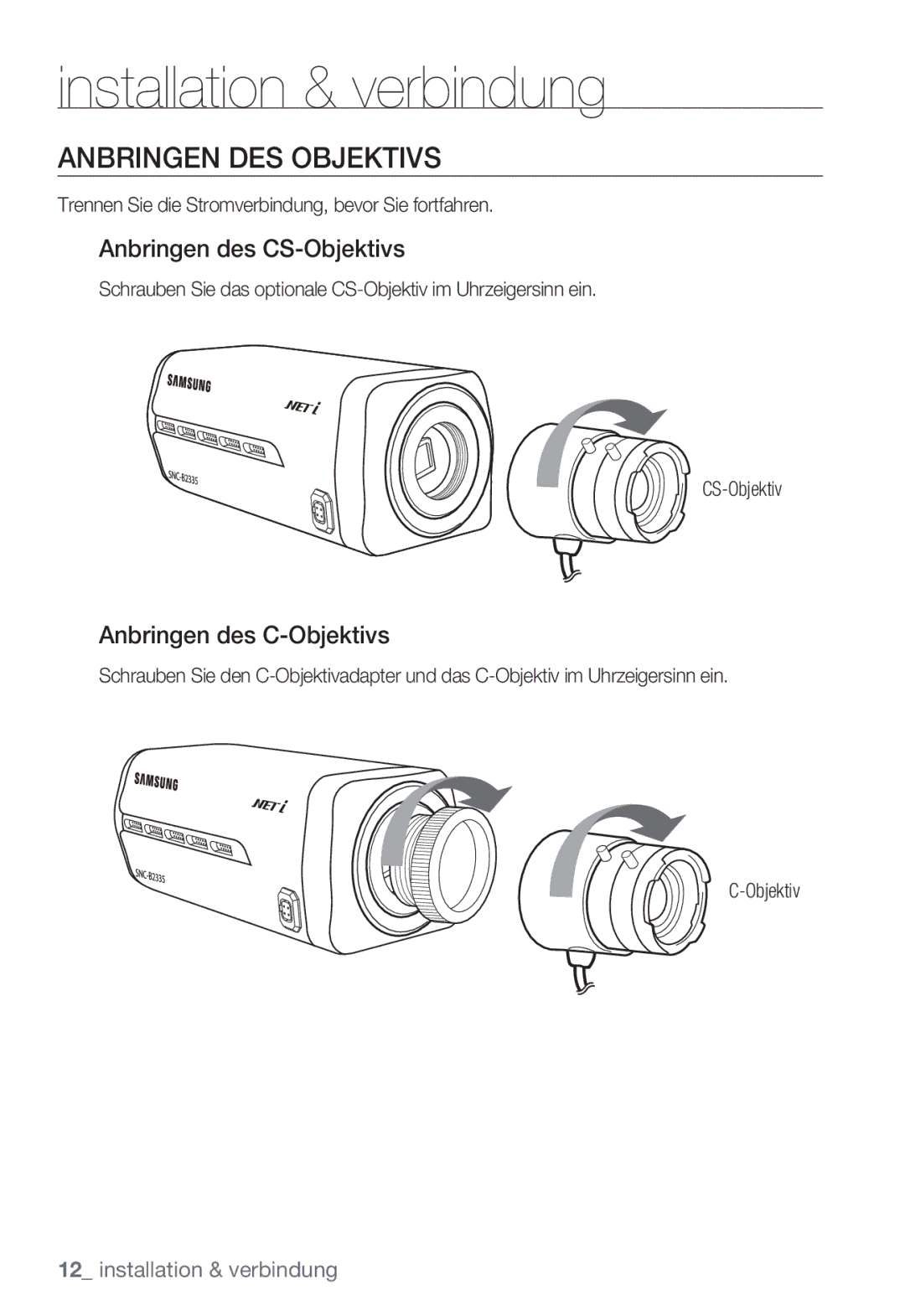 Samsung SNC-B2335P manual Anbringen DES Objektivs, Anbringen des CS-Objektivs, Anbringen des C-Objektivs 