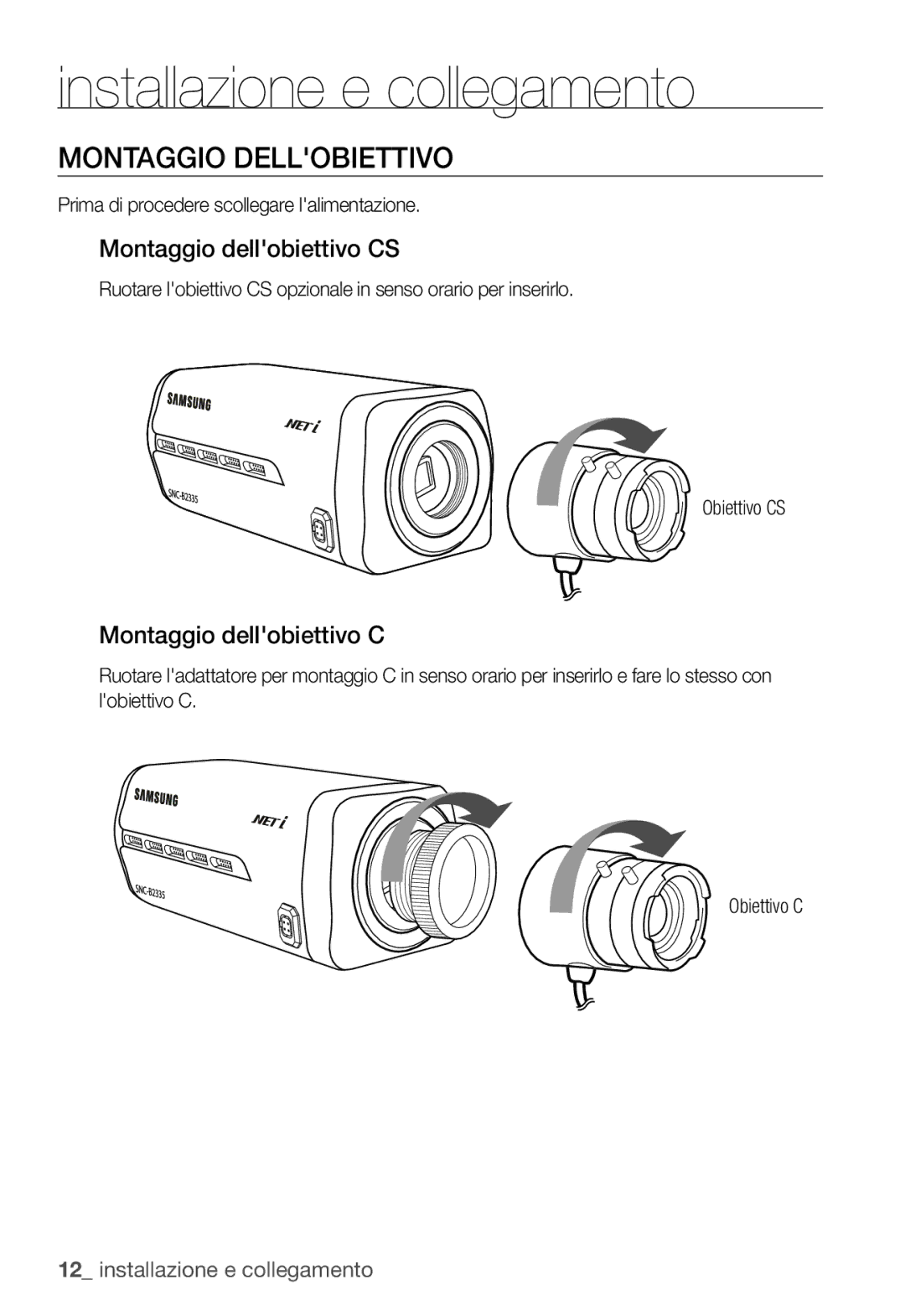 Samsung SNC-B2335P manual Montaggio Dellobiettivo, Montaggio dellobiettivo CS, Prima di procedere scollegare lalimentazione 