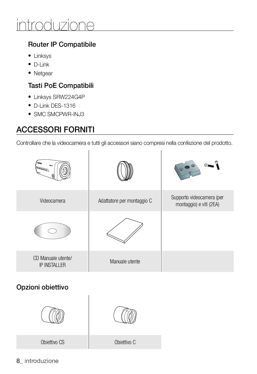 Samsung SNC-B2335P manual Accessori Forniti, Router IP Compatibile, Tasti PoE Compatibili, Opzioni obiettivo, IP Installer 