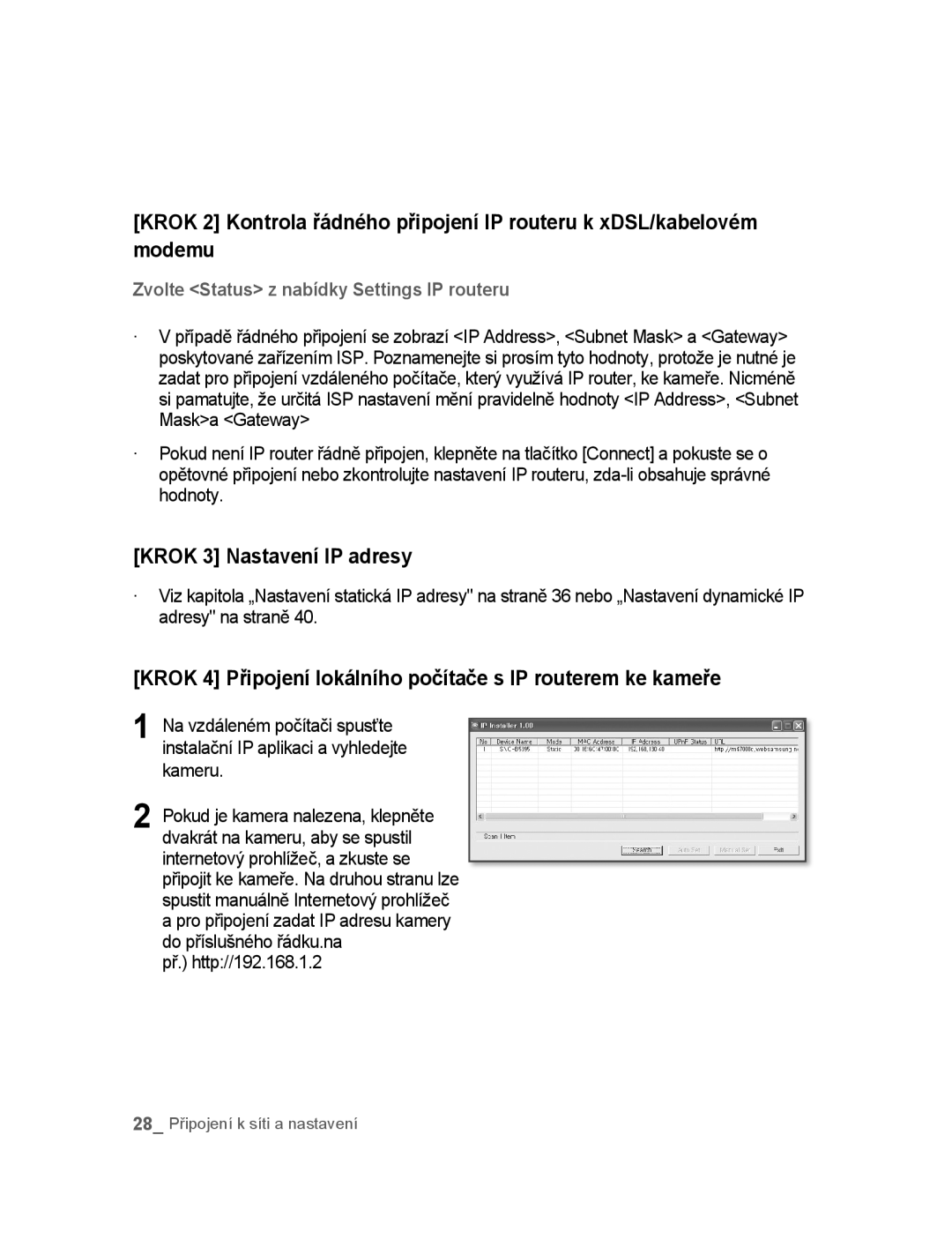 Samsung SNC-B5395P manual Krok 3 Nastavení IP adresy, Krok 4 Připojení lokálního počítače s IP routerem ke kameře 