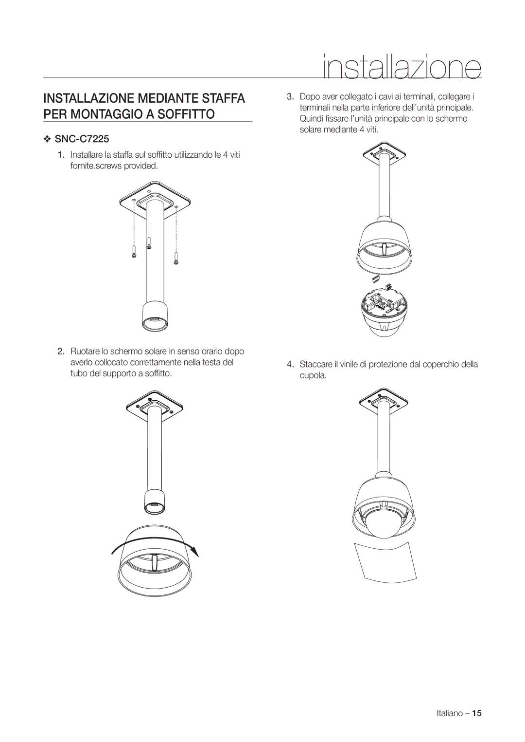 Samsung SNC-C7225P, SNC-C6225P manual Installazione Mediante Staffa PER Montaggio a Soffitto 