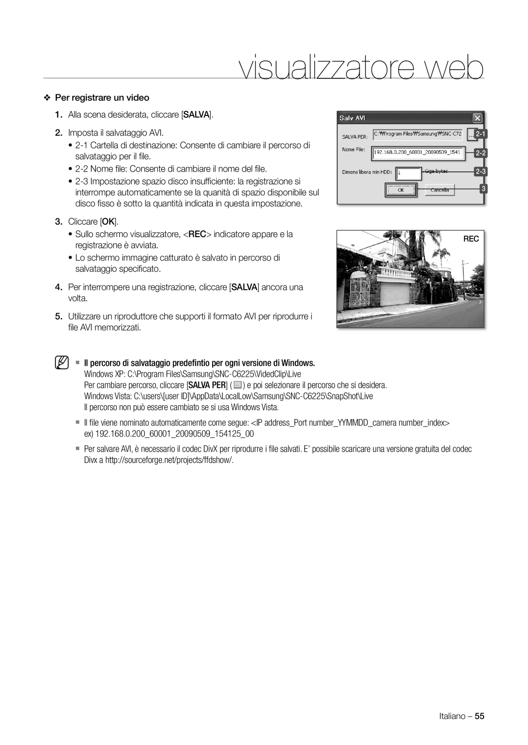 Samsung SNC-C7225P, SNC-C6225P manual Cartella di destinazione Consente di cambiare il percorso di, Registrazione è avviata 