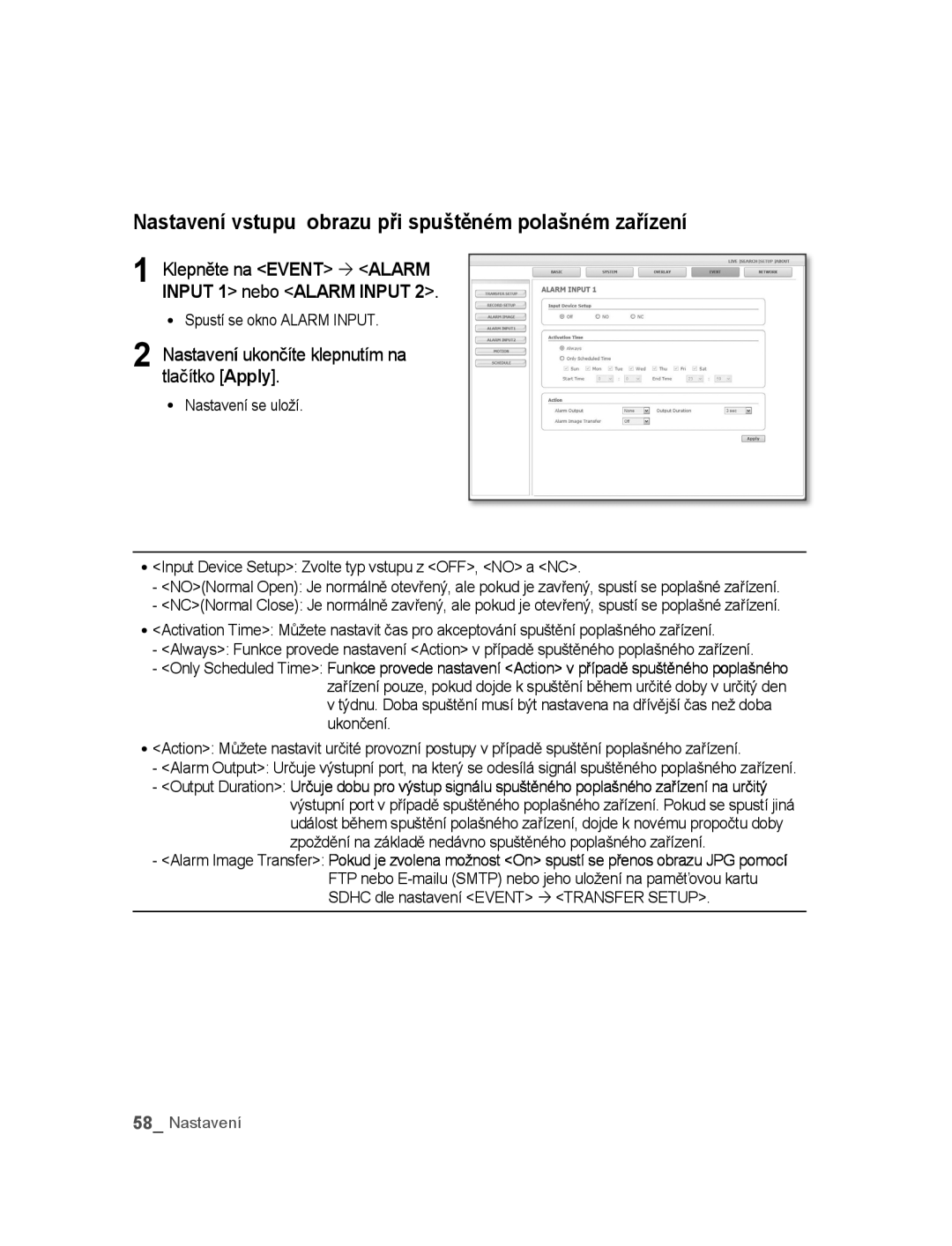 Samsung SNC-M300P manual Nastavení vstupu obrazu při spuštěném polašném zařízení, ∙ Spustí se okno Alarm Input 