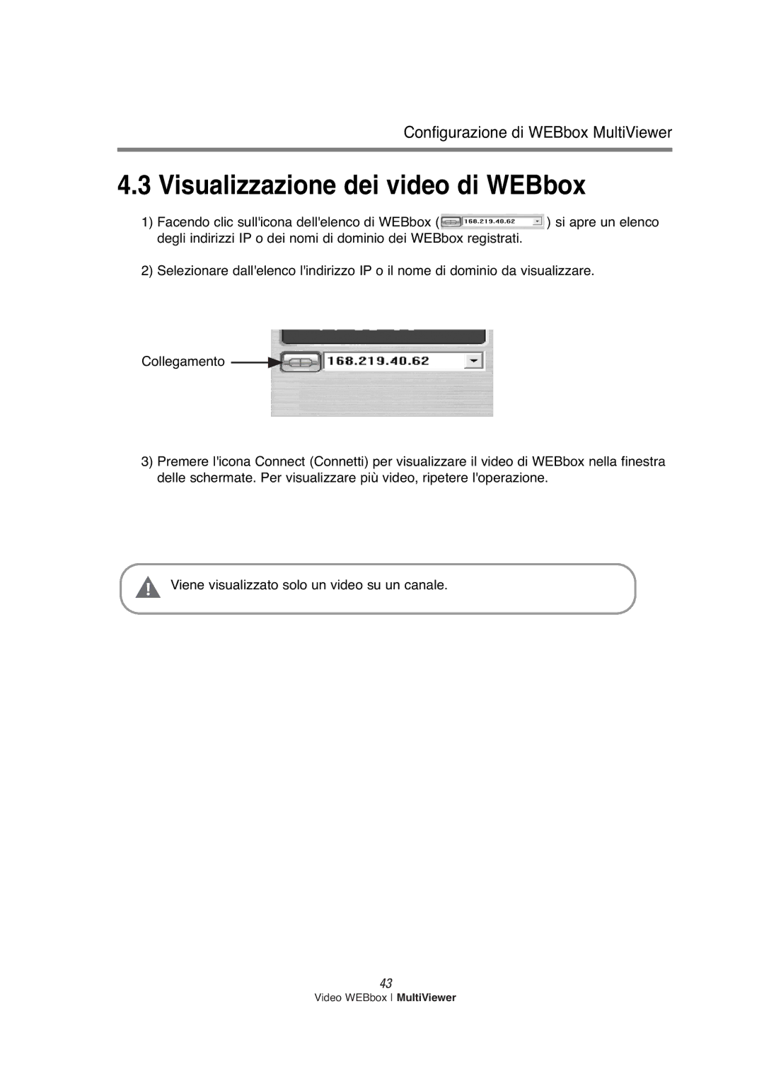 Samsung SNS-200P manual Visualizzazione dei video di WEBbox 