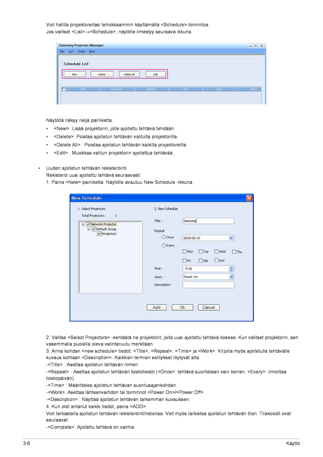 Samsung SP1055XWX/EN, SP1005XWX/EN manual Jos valitset List→Schedule, näytölle ilmestyy seuraava ikkuna 