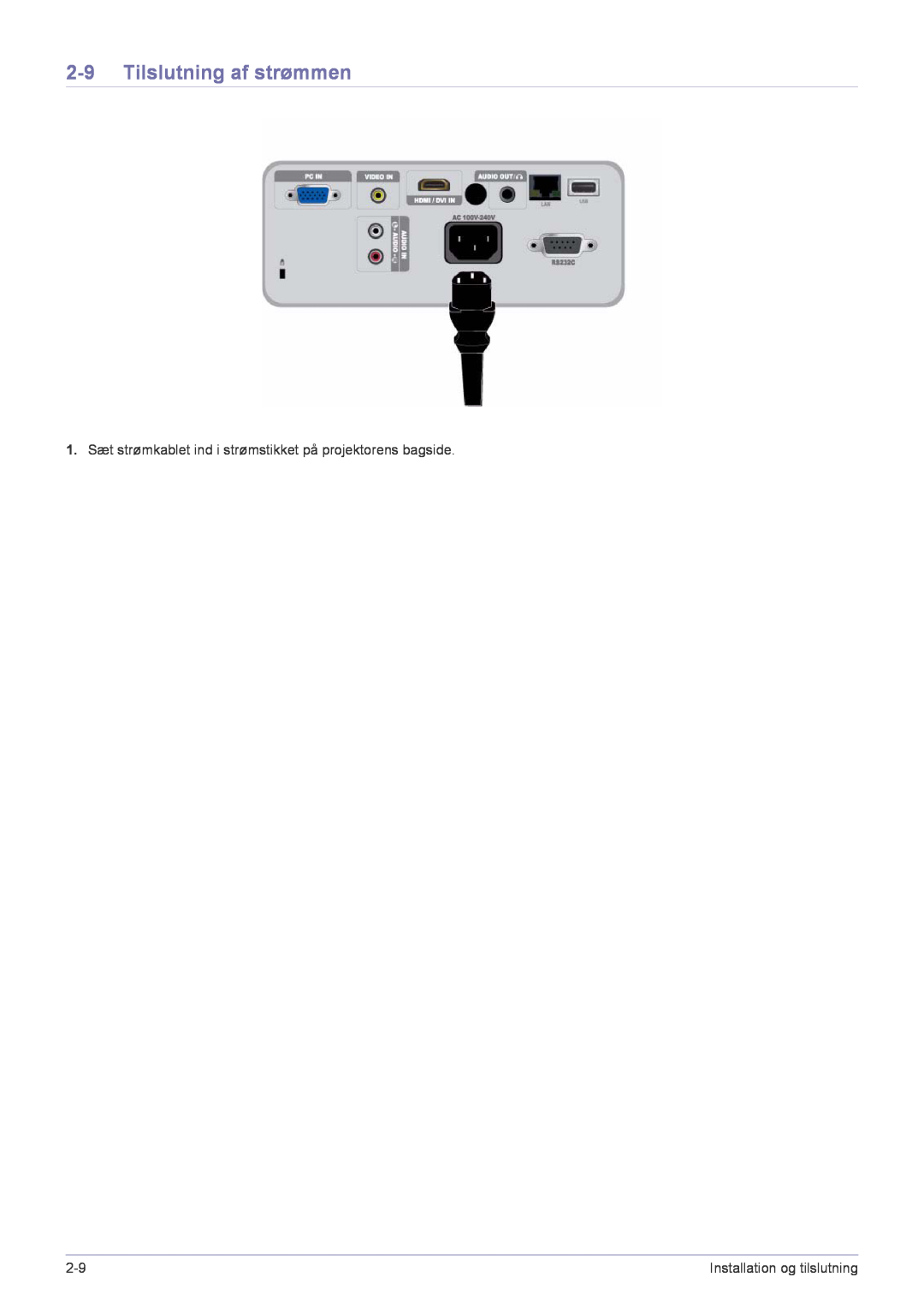 Samsung SP2553XWCX/EN manual Tilslutning af strømmen, 1. Sæt strømkablet ind i strømstikket på projektorens bagside 