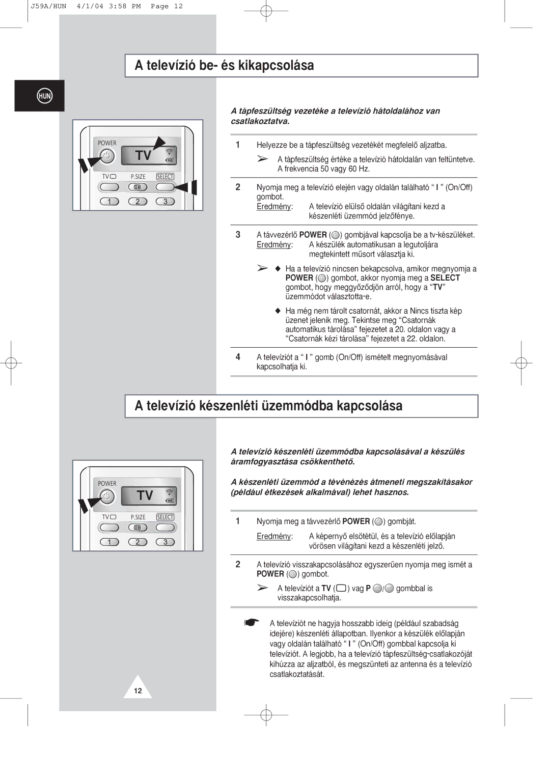 Samsung SP43T8/54T8, SP43Q1/47Q1 manual Telev’zi- be- Žs kikapcsol‡sa, Telev’zi- kŽszenlŽti Ÿzemm-dba kapcsol‡sa 