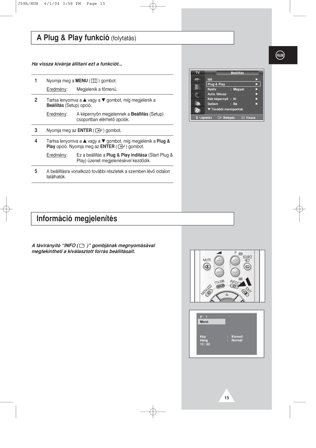 Samsung SP43Q1/47Q1 Plug & Play funkci- folytat‡s, Inform‡ci- megjelen’tŽs, Ha vissza k’v‡nja ‡ll’tani ezt a funkci-t 