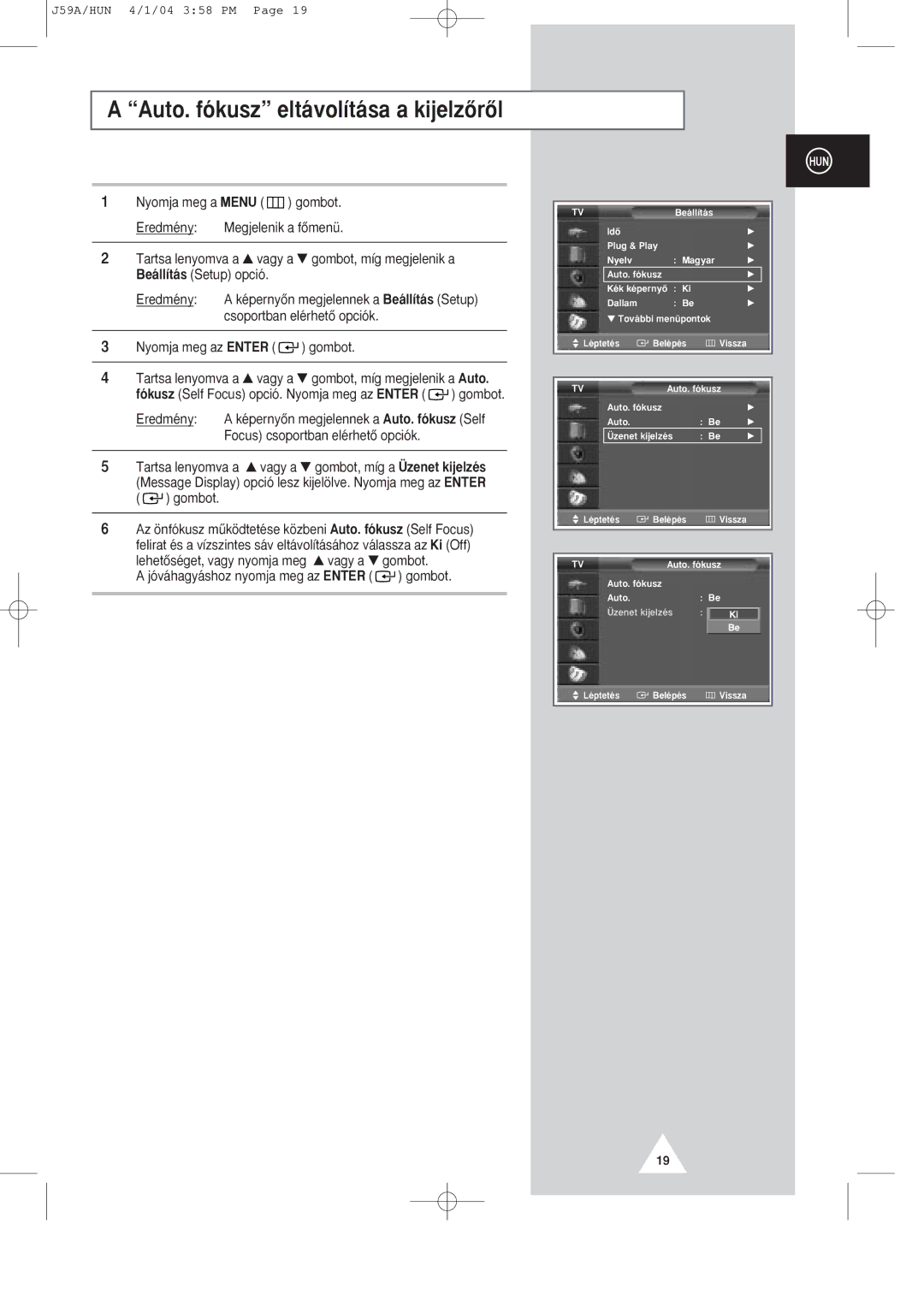 Samsung SP43Q1/47Q1, SP43T8/54T8 manual ÒAuto. f-kuszÓ elt‡vol’t‡sa a kijelzÎrÎl, V‡hagy‡shoz nyomja meg az Enter gombot 