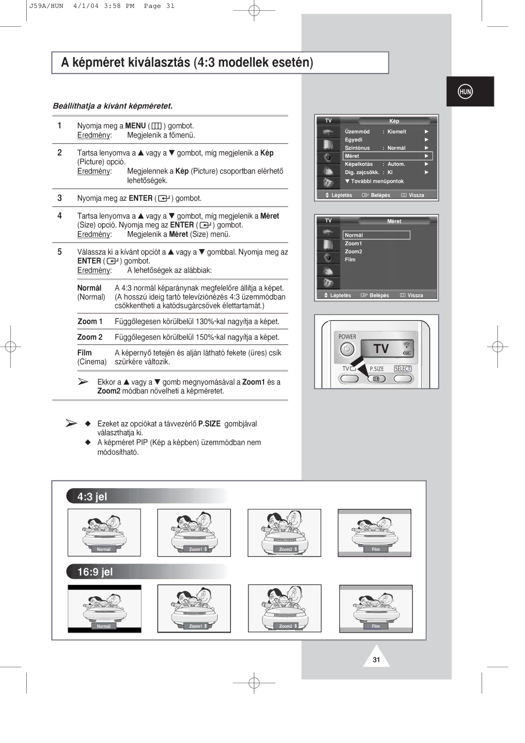 Samsung SP43Q1/47Q1, SP43T8/54T8 manual KŽpmŽret kiv‡laszt‡s 43 modellek esetŽn, Be‡ll’thatja a k’v‡nt kŽpmŽretet 