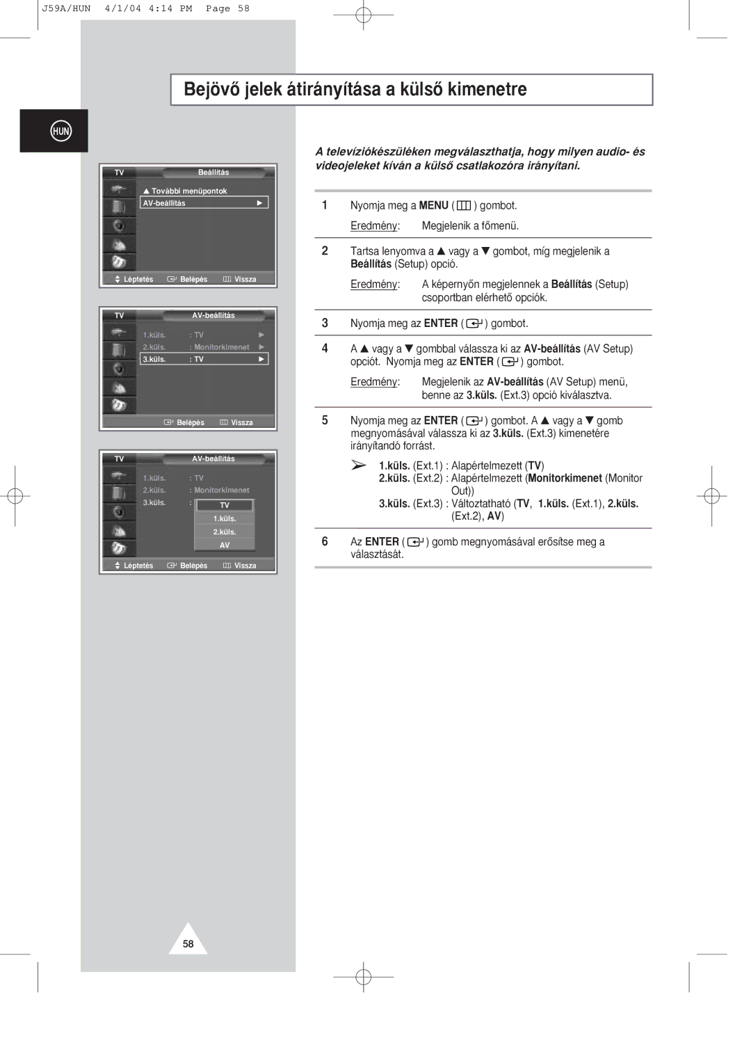 Samsung SP43T8/54T8, SP43Q1/47Q1 manual BejšvÎ jelek ‡tir‡ny’t‡sa a kŸlsÎ kimenetre 