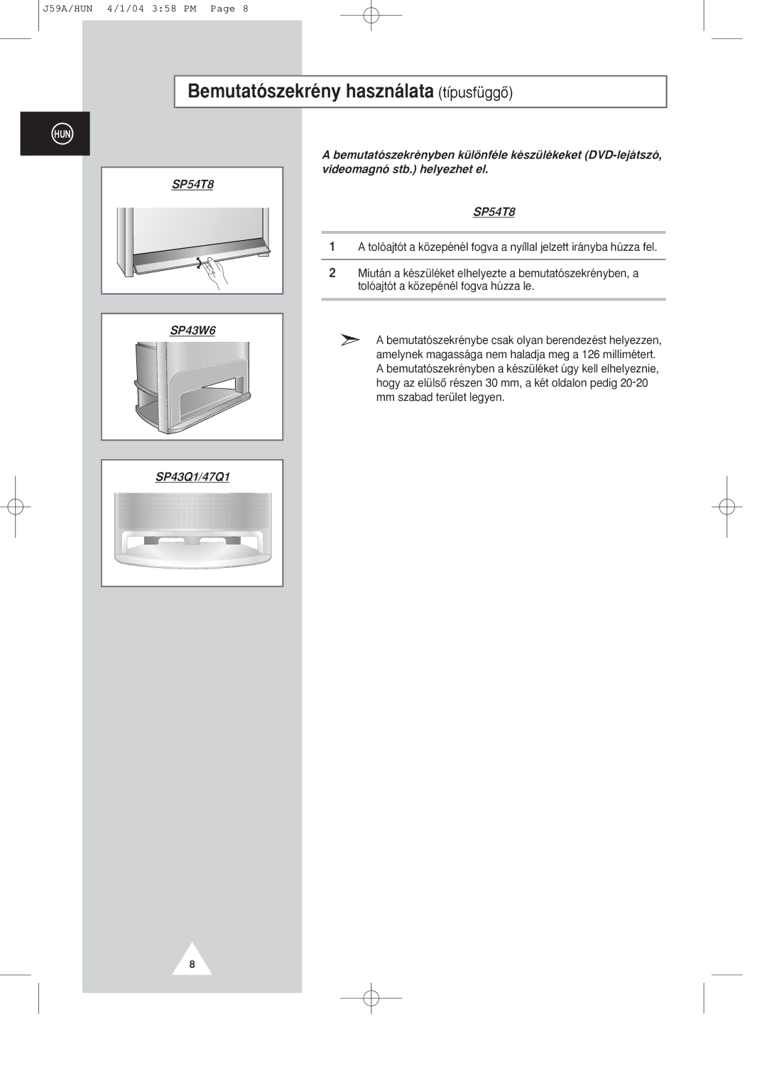 Samsung SP43T8/54T8, SP43Q1/47Q1 manual Bemutat-szekrŽny haszn‡lata t’pusfŸggÎ 