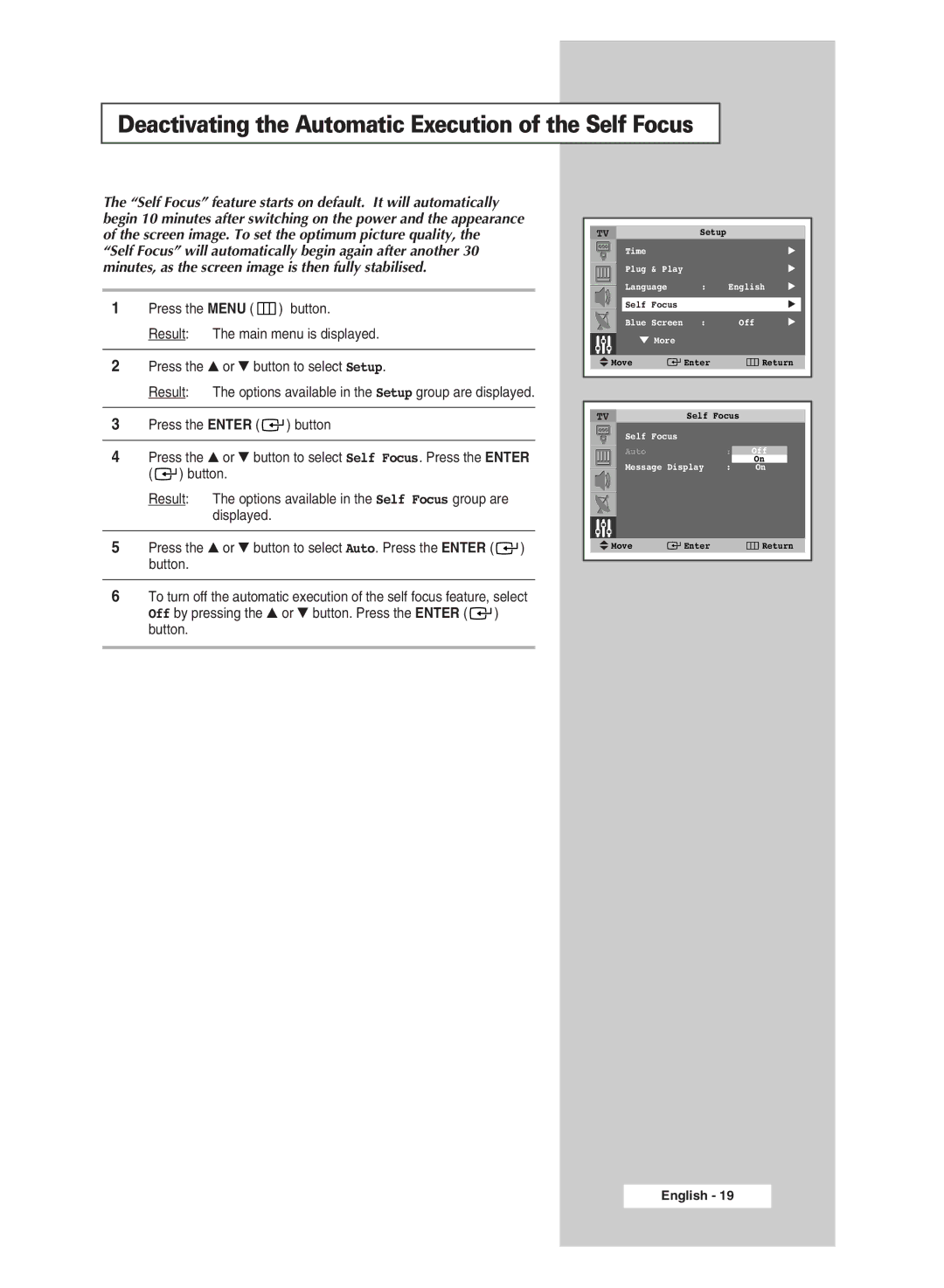 Samsung SP43Q5 manual Deactivating the Automatic Execution of the Self Focus 