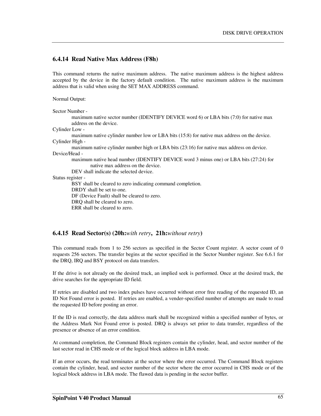 Samsung 3.5" hard disk drives, spinpoint v40 Read Native Max Address F8h, Read Sectors 20hwith retry, 21hwithout retry 