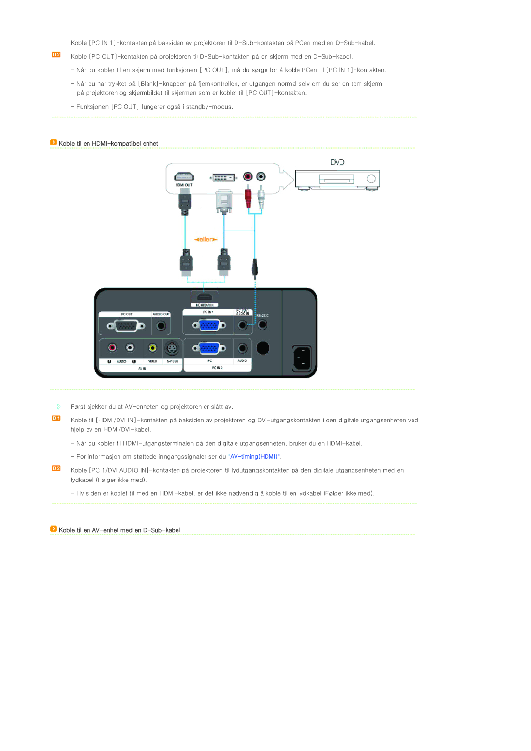 Samsung SPL300WX/EN manual Koble til en HDMI-kompatibel enhet, Koble til en AV-enhet med en D-Sub-kabel 