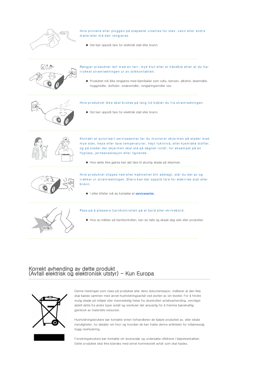 Samsung SPP400BX/EN manual Slike tilfeller må du kontakte et servicesenter 