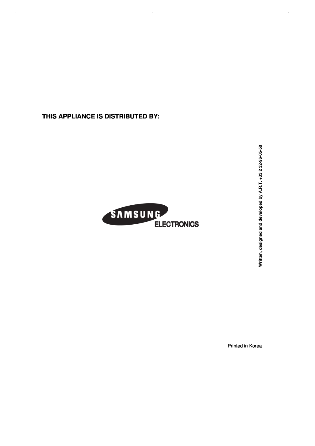 Samsung SR-38NMB, SR-29NXA Electronics, This Appliance Is Distributed By, Written, designed and developed by A.R.T. +33 2 
