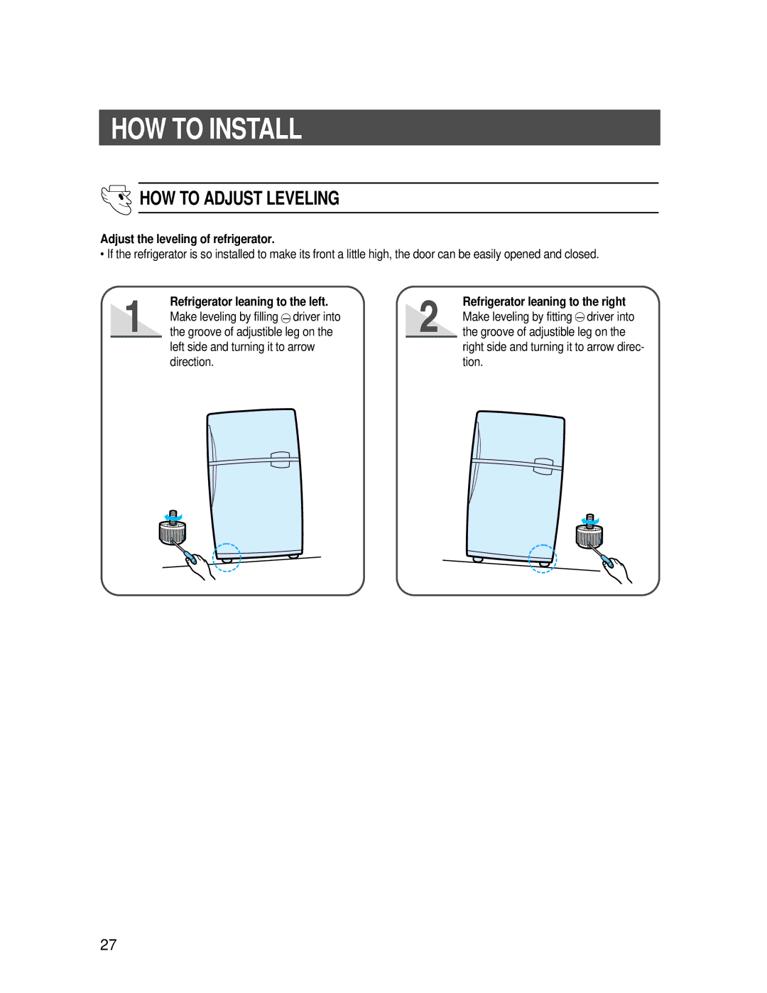 Samsung SR-606EV, SR-688EV, SR-646EV, SR-686EV HOW to Install, HOW to Adjust Leveling, Adjust the leveling of refrigerator 