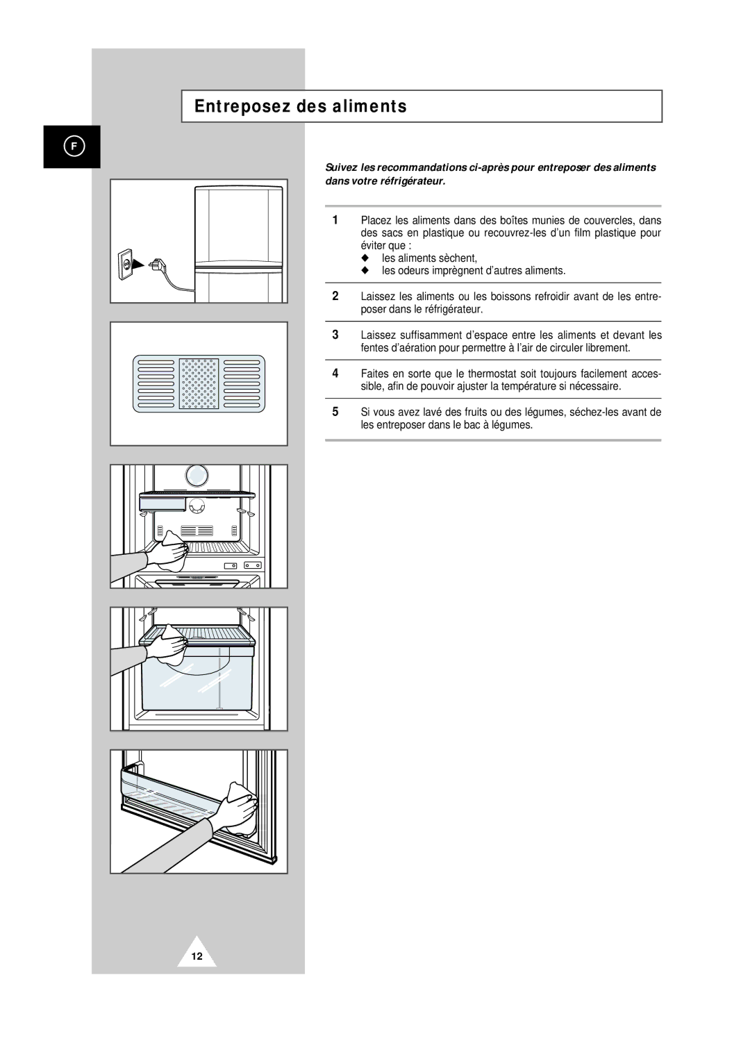 Samsung SR37WB1/CAF, SR34WB1/XEF, SR34WB2/XEF, SR30WB1/CAH, S32BMCSWQN/CAF, SR44WA1/XEF, SR37WD1/XEF Entreposez des aliments 