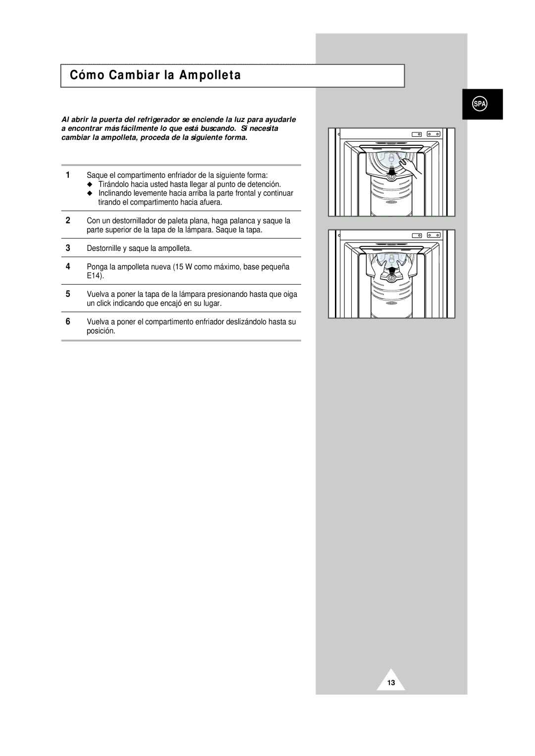 Samsung SR44WD1/XES, SR44WD1/XET, SR34WD1/XES, SR30WD1/XEC, SR30WD1/XEP, SR37WD1/XEC, SR37WD1/BWT Cómo Cambiar la Ampolleta 