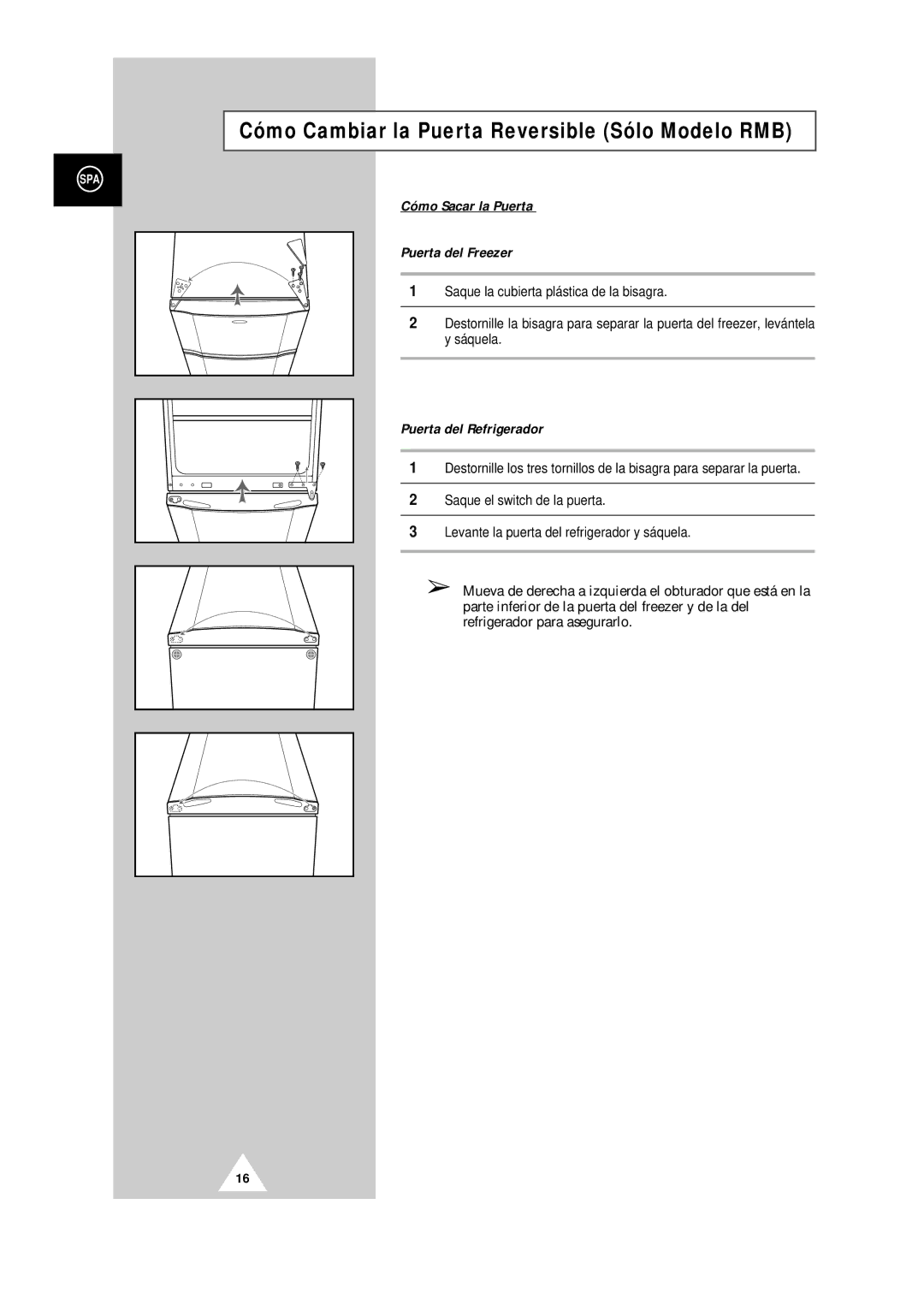 Samsung SR34WD1/XES manual Cómo Cambiar la Puerta Reversible Sólo Modelo RMB, Cómo Sacar la Puerta Puerta del Freezer 