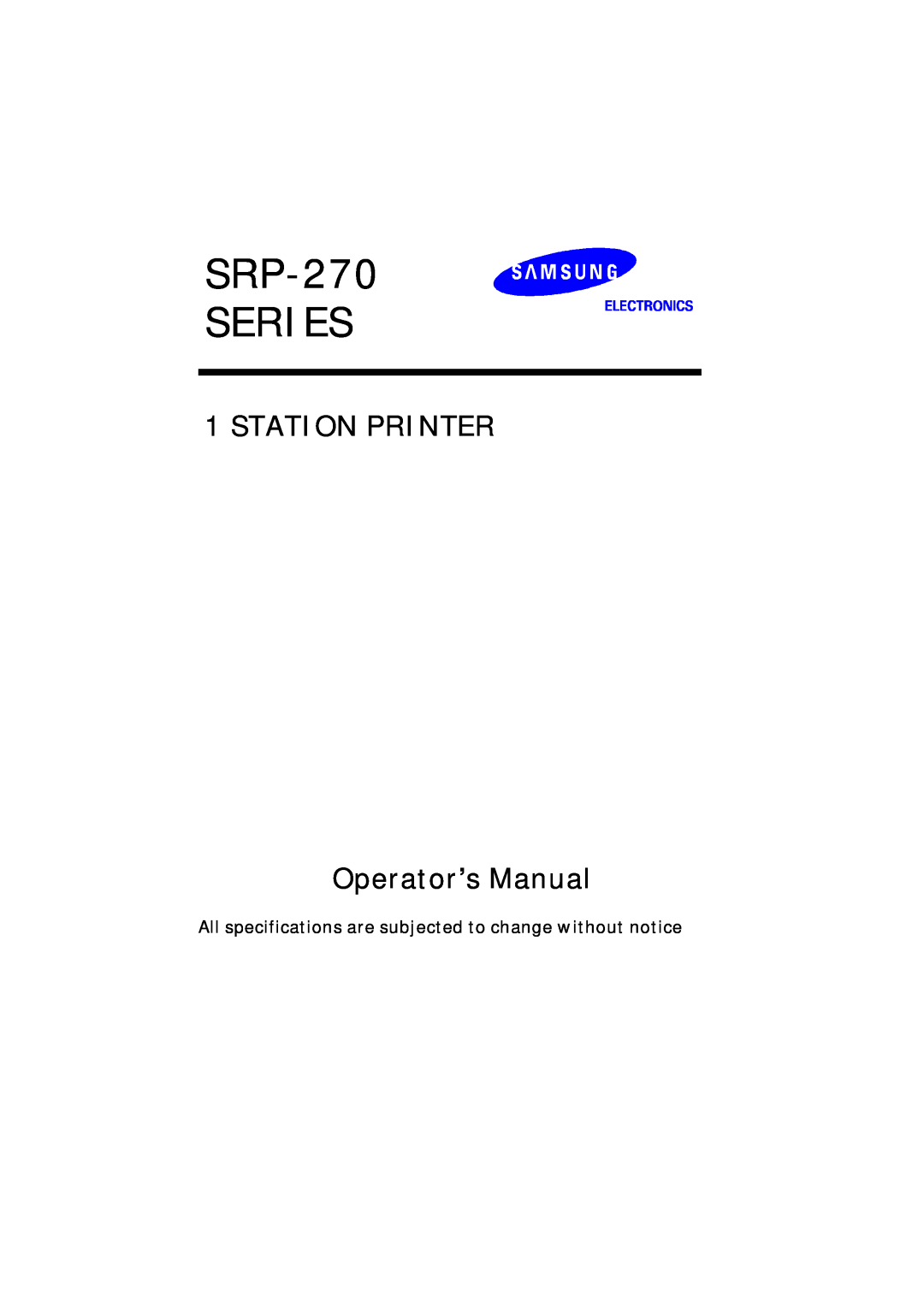 Samsung SRP-270S, SRP-270P, SRP-270U specifications SRP-270 SERIES, STATION PRINTER Operator’s Manual 