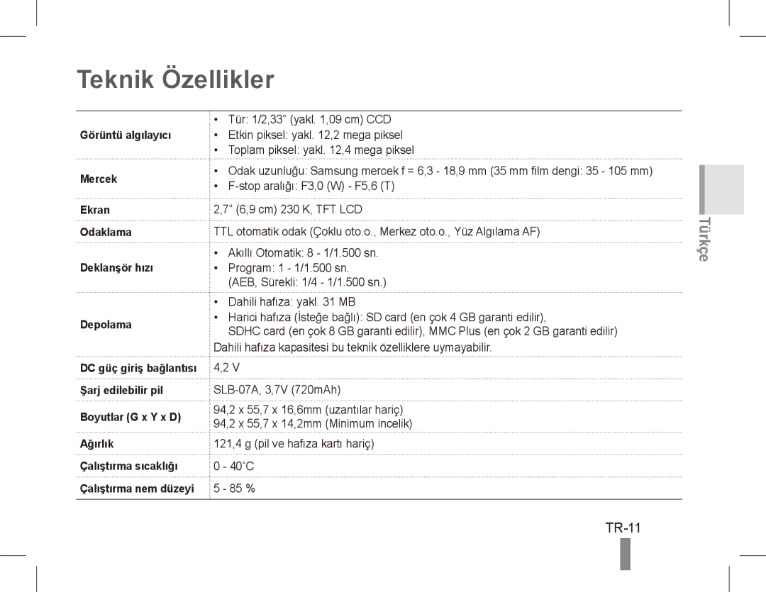 Samsung ST50 quick start manual Teknik Özellikler, TR-11, Şarj edilebilir pil Boyutlar G x Y x D Ağırlık 