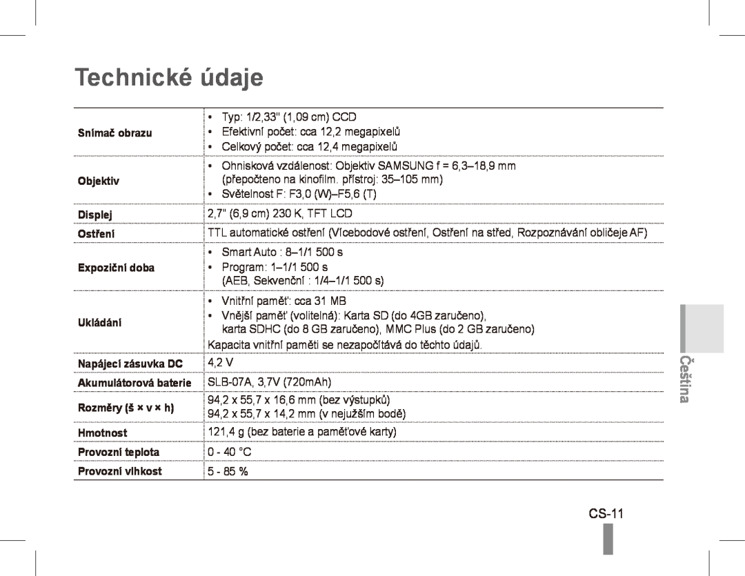 Samsung ST50 Technické údaje, CS-11, Snímač obrazu Objektiv Displej Ostření, Expoziční doba Ukládání Napájecí zásuvka DC 