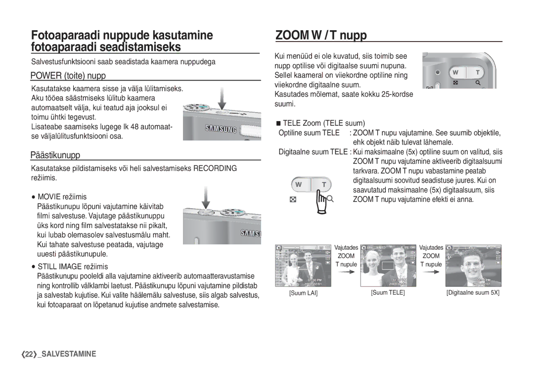 Samsung STC-S1050B Zoom W / T nupp, Power toite nupp, Päästikunupp, Salvestusfunktsiooni saab seadistada kaamera nuppudega 