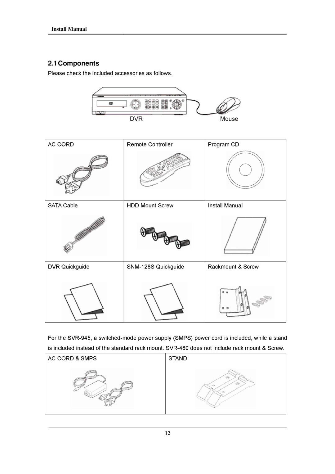 Samsung SVR-1645, SVR-960C, SVR-945, SVR-480, SVR-3200, SVR-1680C, SVR-1660C install manual 1Components, AC Cord & Smps Stand 