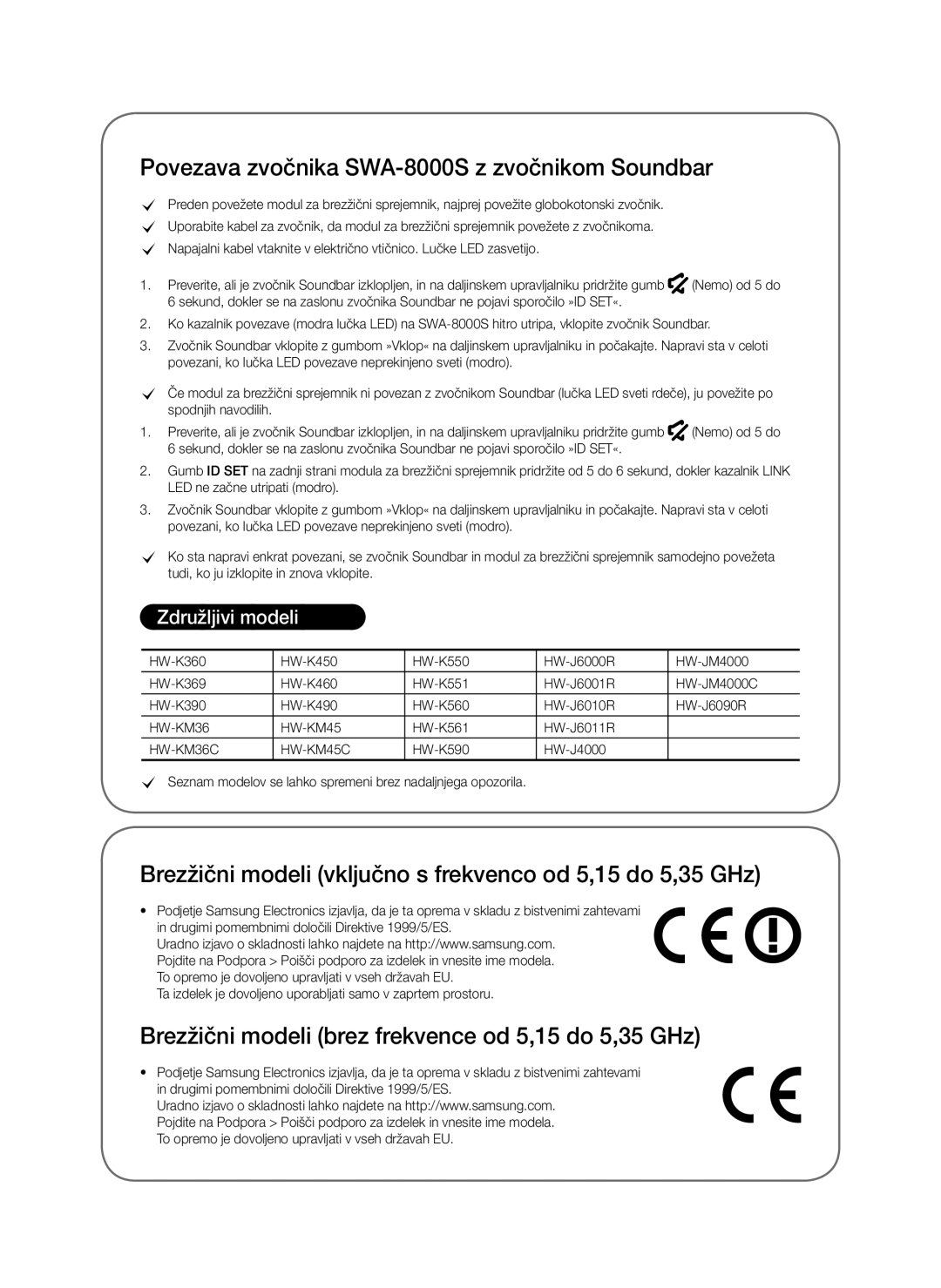 Samsung SWA-8000S/ZF Povezava zvočnika SWA-8000S z zvočnikom Soundbar, Brezžični modeli brez frekvence od 5,15 do 5,35 GHz 