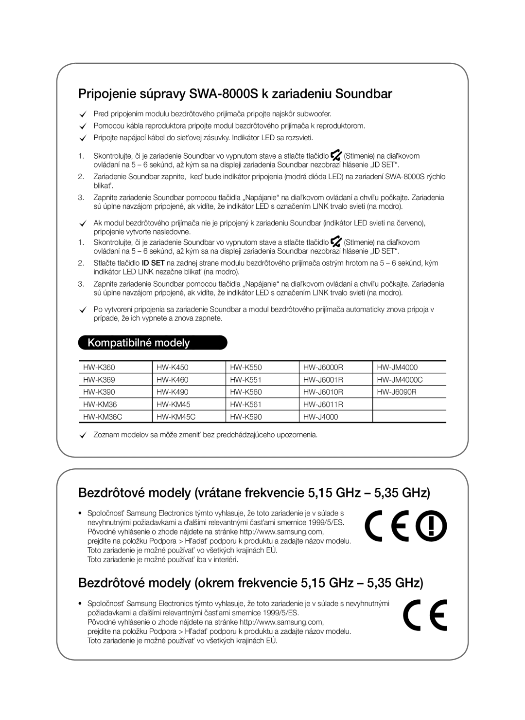 Samsung SWA-8000S/XE, SWA-8000S/EN, SWA-8000S/ZF Pripojenie súpravy SWA-8000S k zariadeniu Soundbar, Kompatibilné modely 