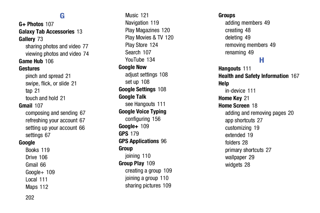 Samsung Tab3 + Photos Galaxy Tab Accessories Gallery, Game Hub Gestures, Google Settings Google Talk, Group Play 