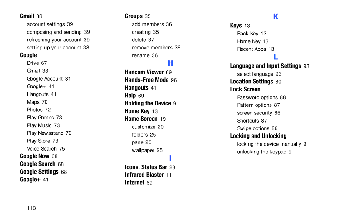 Samsung Tab4 Gmail, Google Now Google Search Google Settings Google+ Groups, Language and Input Settings, Lock Screen 