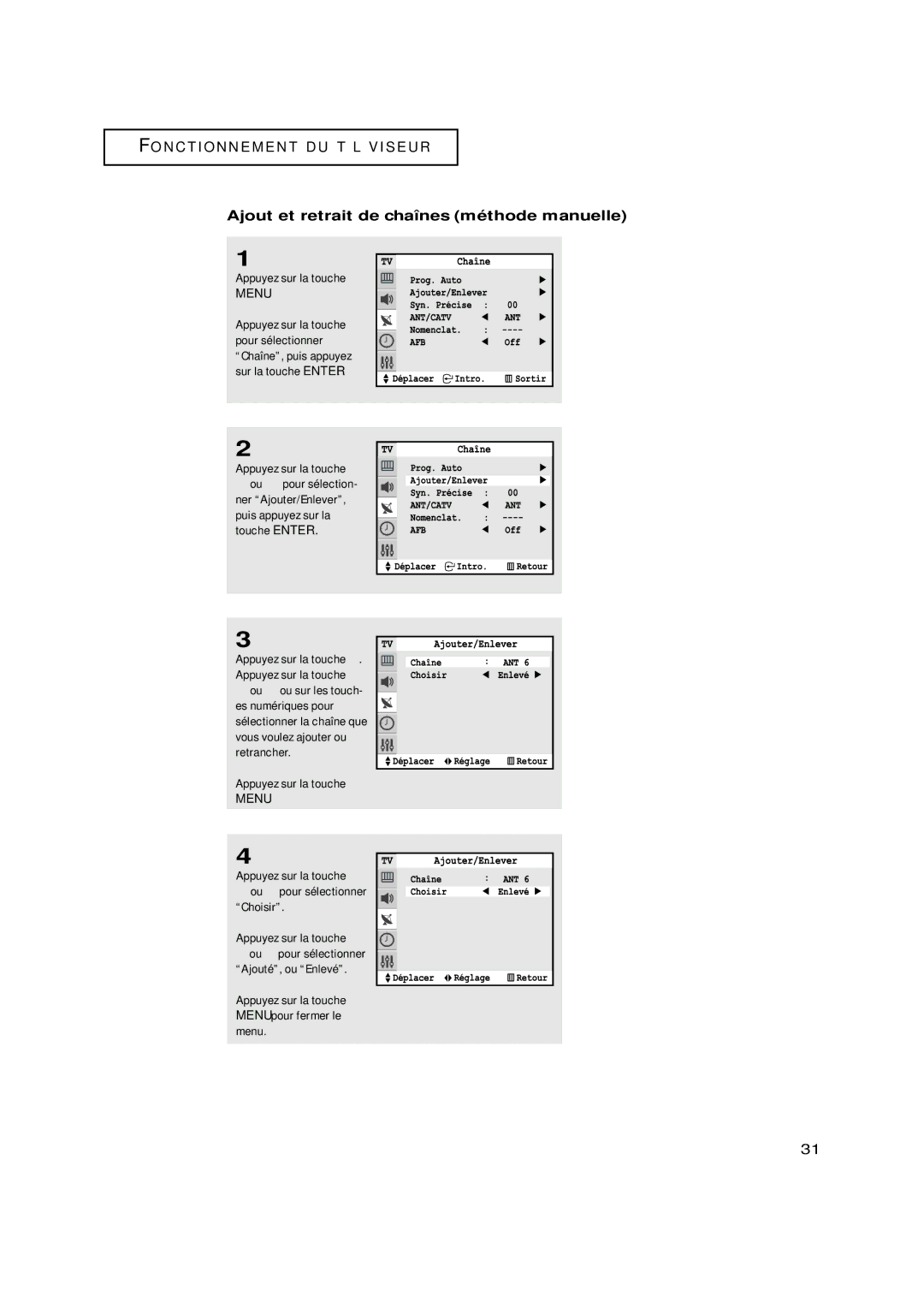 Samsung TXN3298HF manual Ajout et retrait de chaînes méthode manuelle, Appuyez sur la touche Ou pour sélectionner Choisir 