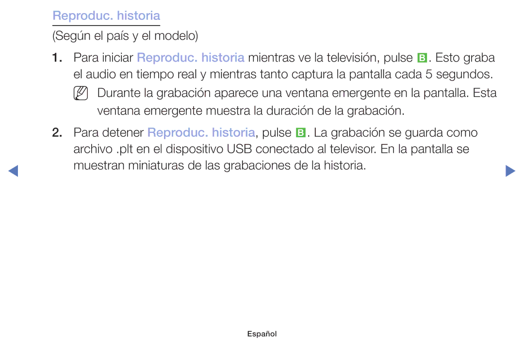 Samsung UA32K4070DSXMV manual Reproduc. historia, Muestran miniaturas de las grabaciones de la historia 