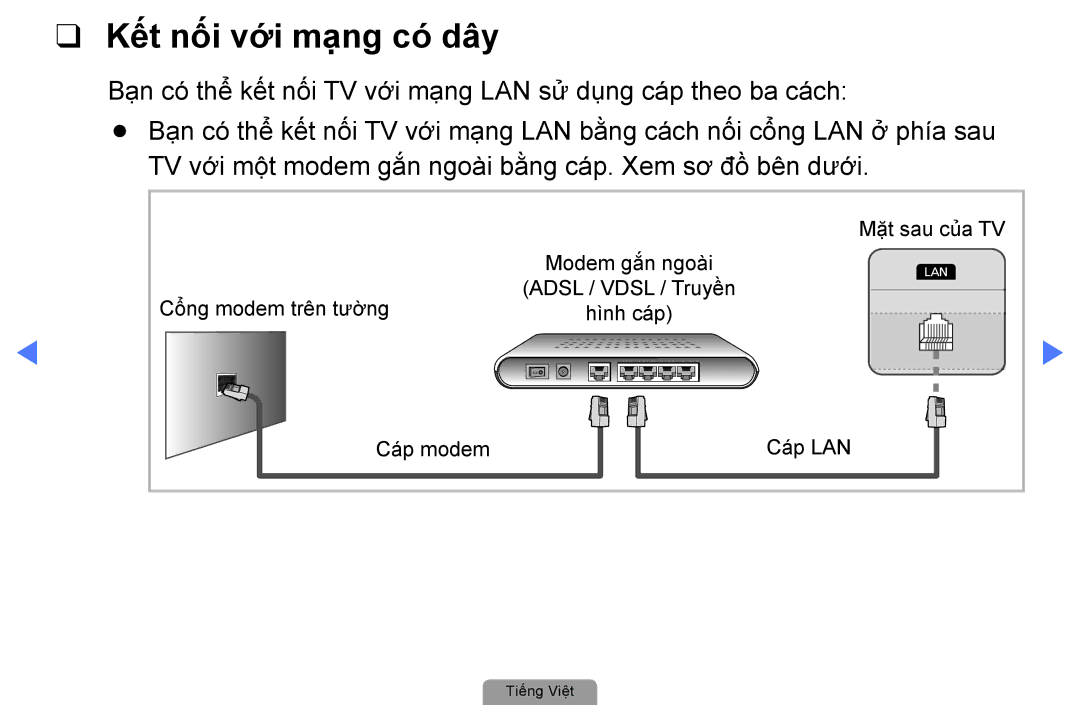 Samsung UA32D5000PRXXV manual Kết nố́i vớ́i mạng có dây, Bạn có thể kết nối TV với mạng LAN sử dụng cáp theo ba cách 