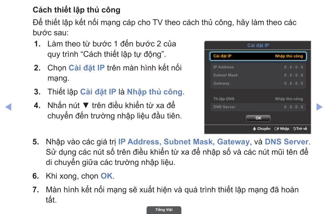 Samsung UA46EH6030RXXV, UA40EH6030RXXV manual Cá́ch thiế́t lập thủ̉ công, Thiế́t lậ̣p Cà̀i đặ̣t IP là Nhập thủ̉ công 