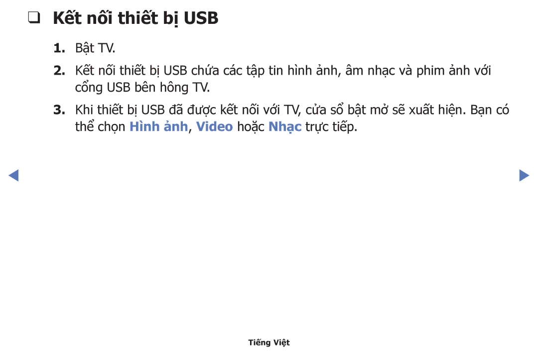 Samsung UA40H5142AKXXV, UA40H5150AKXXV, UA32H4100AKXXV, UA32H4100ARXXV, UA48H5100AKXXV, UA48H5150AKXXV Kết nối thiết bị USB 